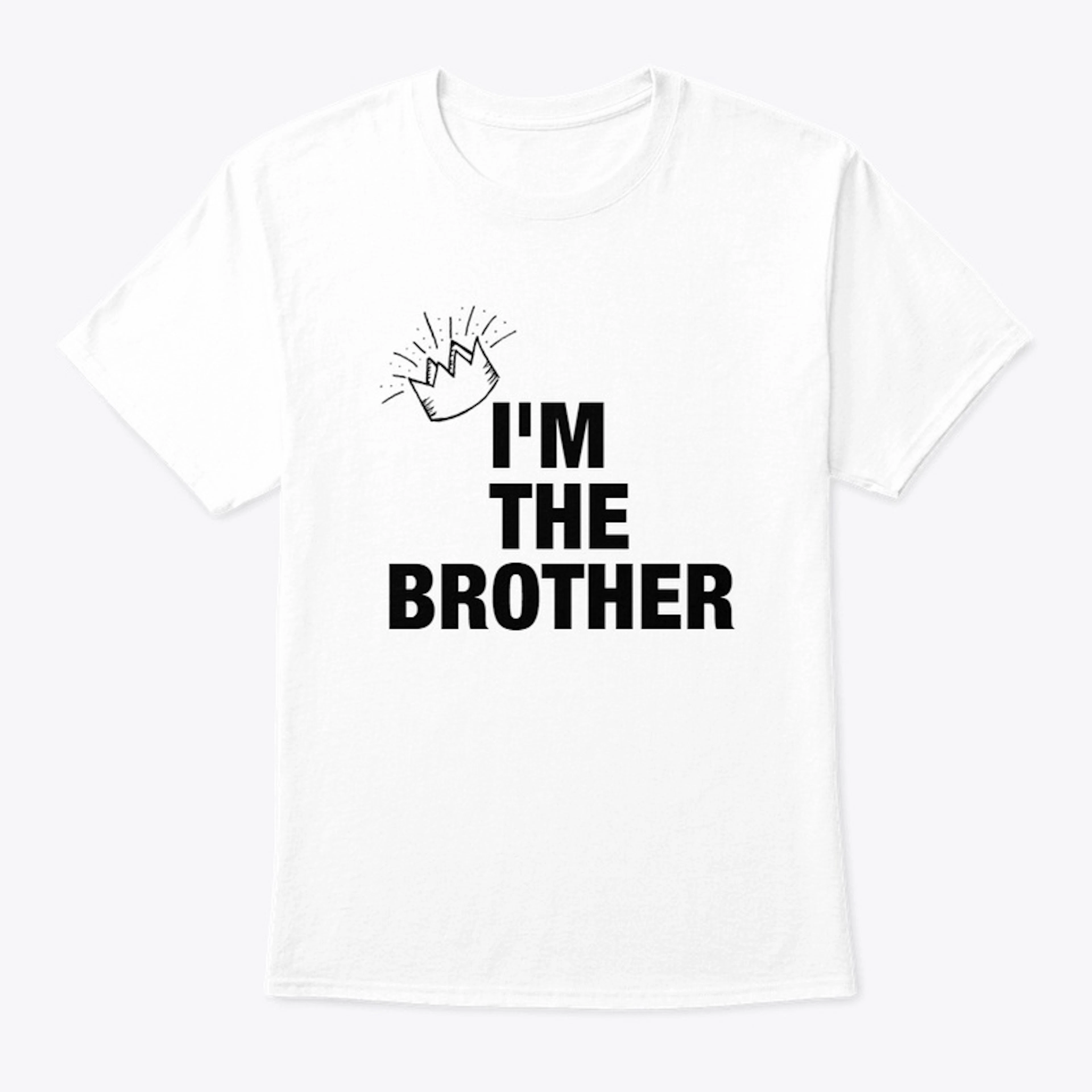 I'm the brother T-shirt 