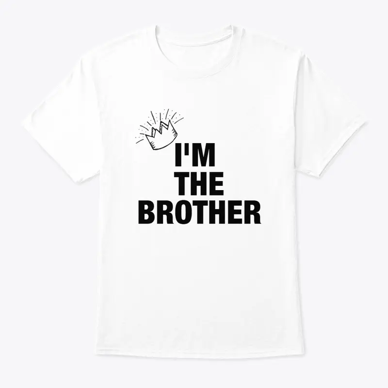 I'm the brother T-shirt 